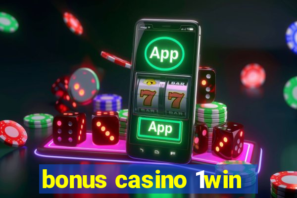 bonus casino 1win